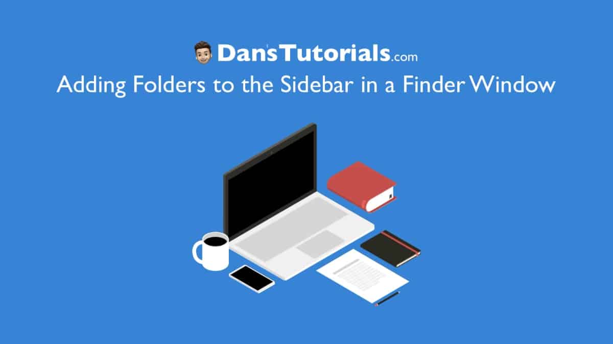 Adding a Folder to the Sidebar in a Finder Window Dans Tutorials